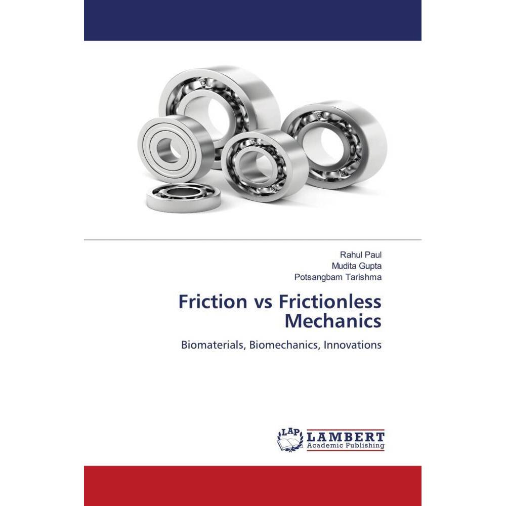 Friction vs Frictionless Mechanics, Fachbücher von Mudita Gupta, Rahul Paul, Potsangbam Tarishma