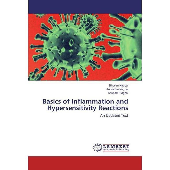 Basics of Inflammation and Hypersensitivity Reactions, Fachbücher von Bhuvan Nagpal, Anuradha Nagpal, Anupam Nagpal