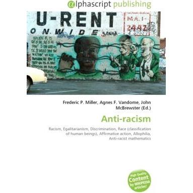 Anti-racism, Fachbücher von Agnes F. Vandome, Frederic P. Miller, John McBrewster