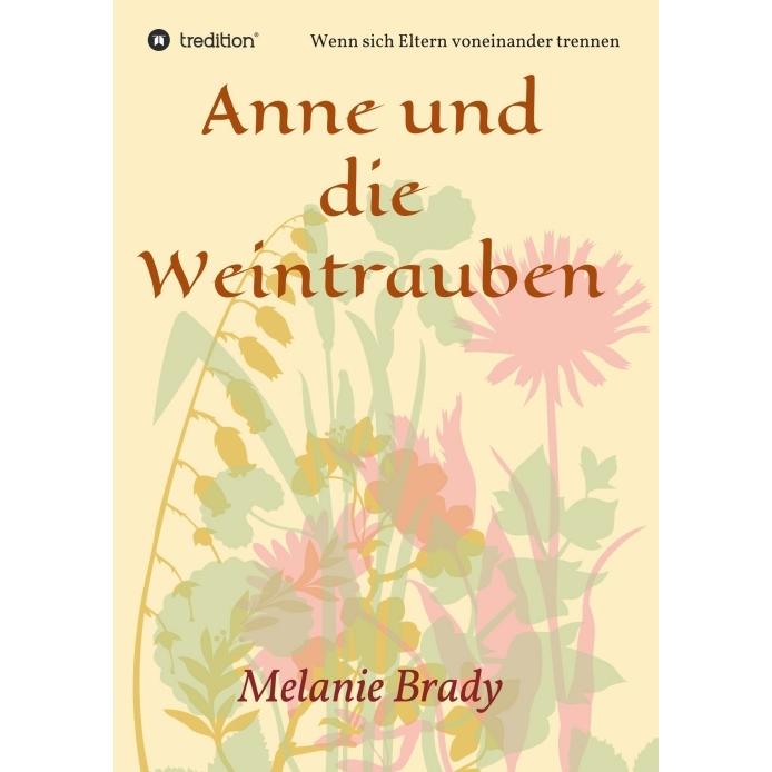 Brady:Anne und die Weintrauben, Kinderbücher von Melanie Brady