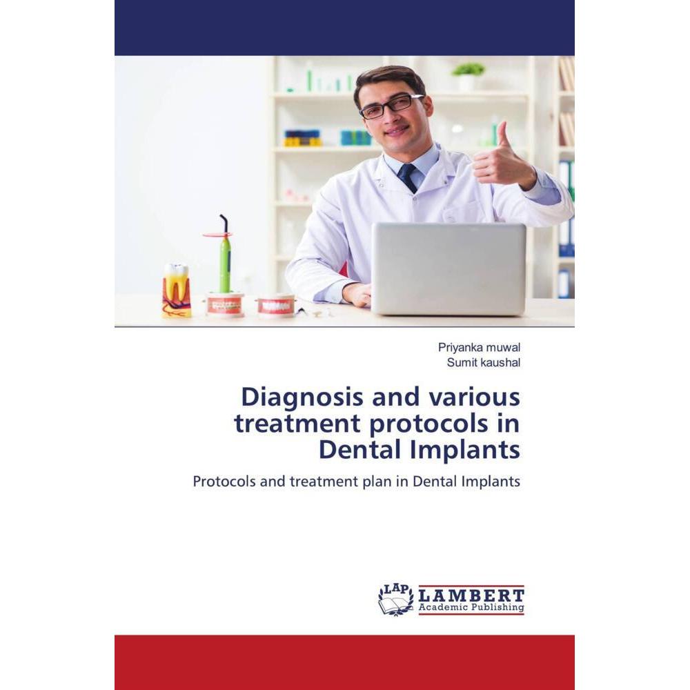 Diagnosis and various treatment protocols in Dental Implants, Fachbücher von Sumit Kaushal, Priyanka muwal