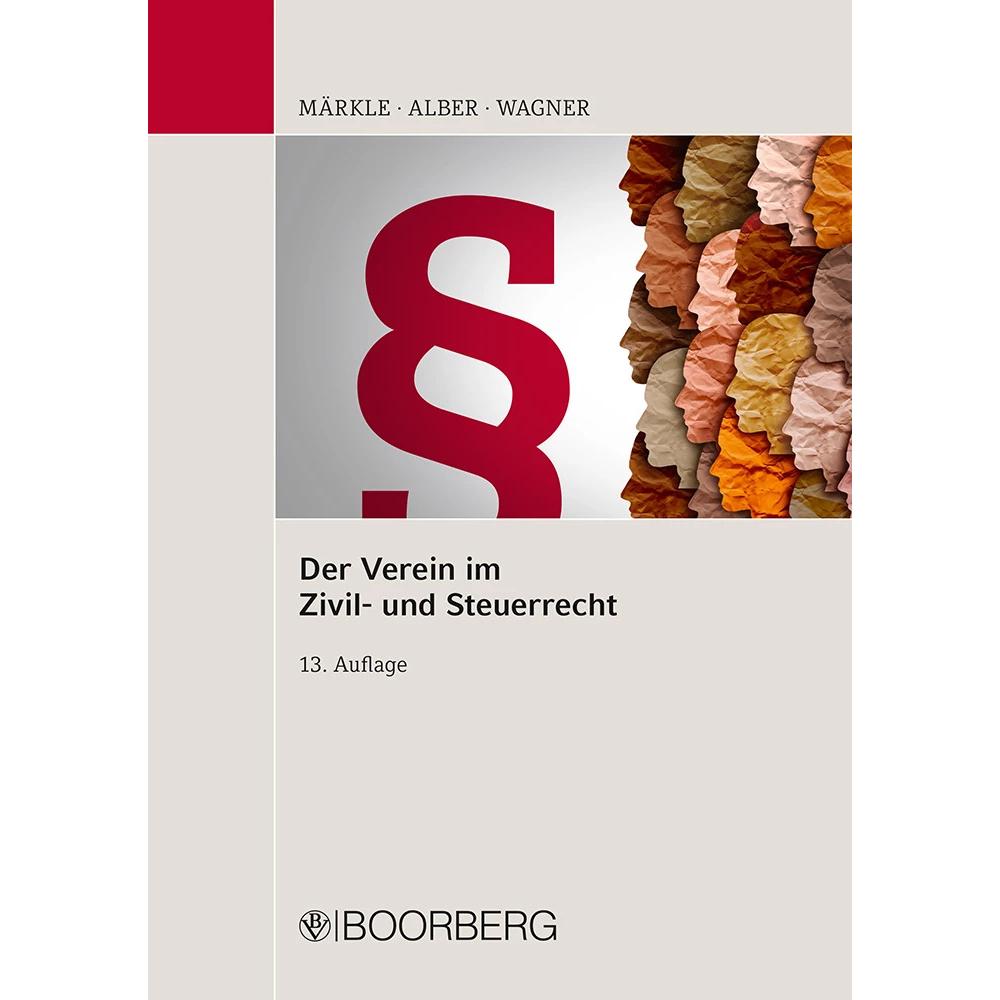 Der Verein im Zivil- und Steuerrecht, Fachbücher von Matthias Alber, Rudi W. Märkle, Andreas Leis, Wolfgang Horn, Jürgen...