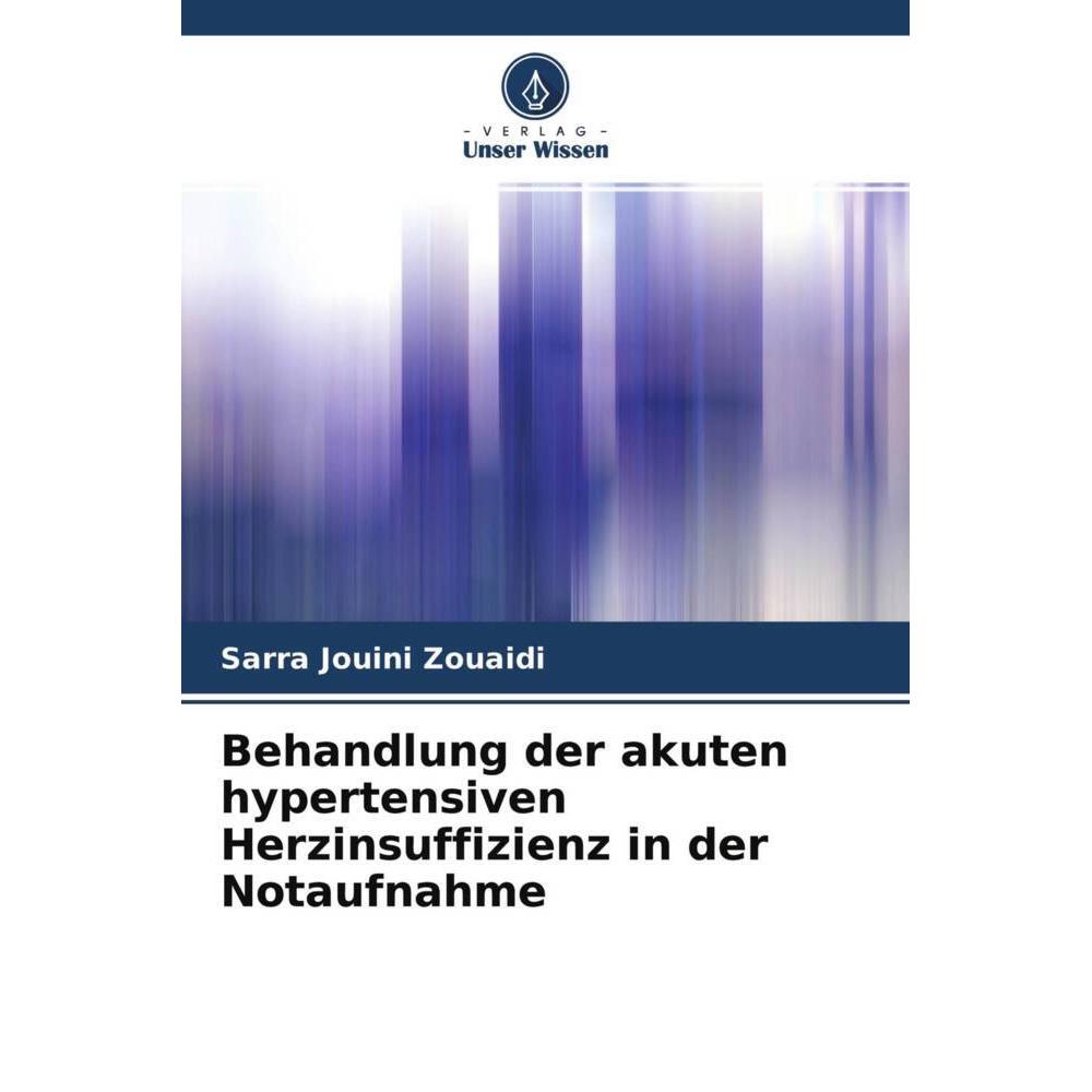 Behandlung der akuten hypertensiven Herzinsuffizienz in der Notaufnahme, Fachbücher von Sarra Jouini Zouaidi