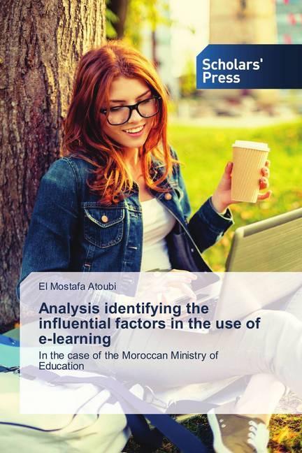 Produktbild Analysis identifying the influential factors in the use of e-learning (Deutsch, El Mostafa Atoubi, 2018)