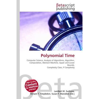 Polynomial Time, Fachbücher von Lambert M. Surhone, Miriam T. Timpledon, Susan F. Marseken