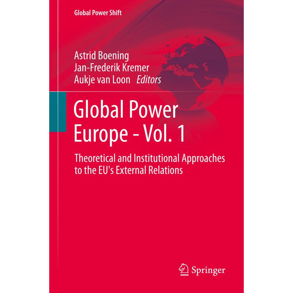 Global Power Europe - Vol. 1, Fachbücher von Jan-Frederik Kremer, Aukje van Loon, Astrid Boening