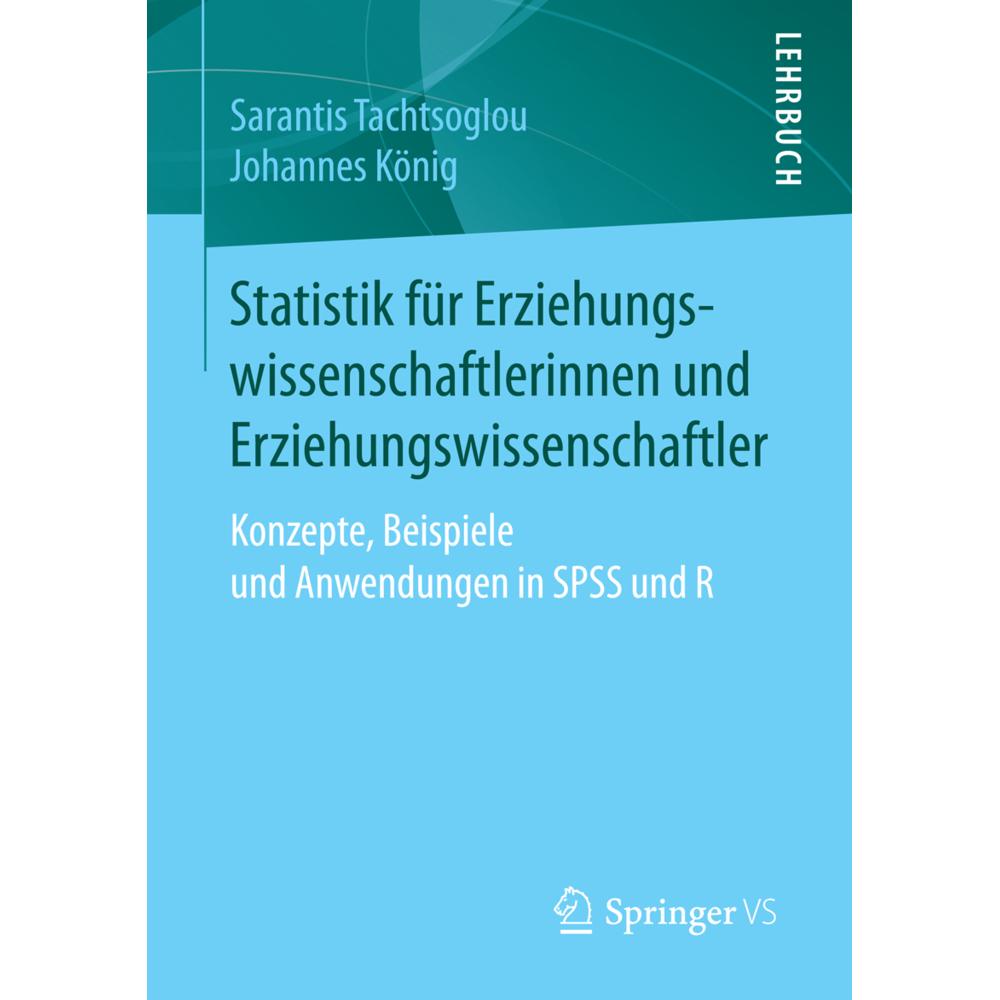 Statistik für Erziehungswissenschaftlerinnen und Erziehungswissenschaftler, Fachbücher von Johannes König, Sarantis Tach...