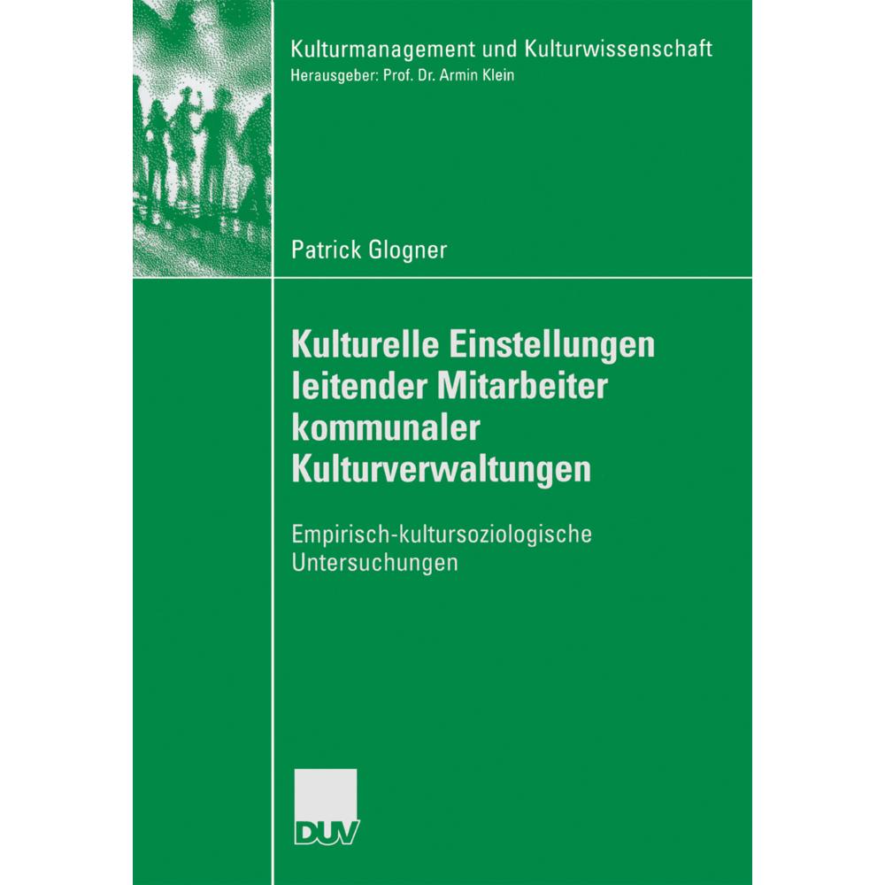 Kulturelle Einstellungen leitender Mitarbeiter kommunaler Kulturverwaltungen, Fachbücher von Patrick Glogner
