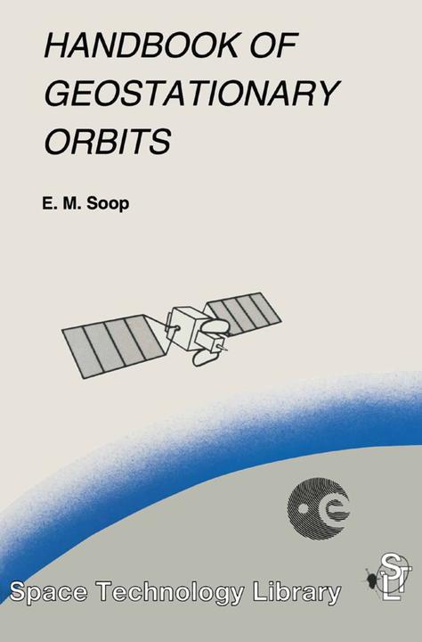 Handbook of Geostationary Orbits (E. M. Soop, 2010)