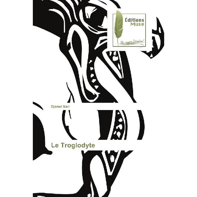 Le Troglodyte, Belletristik von Djamel Sari