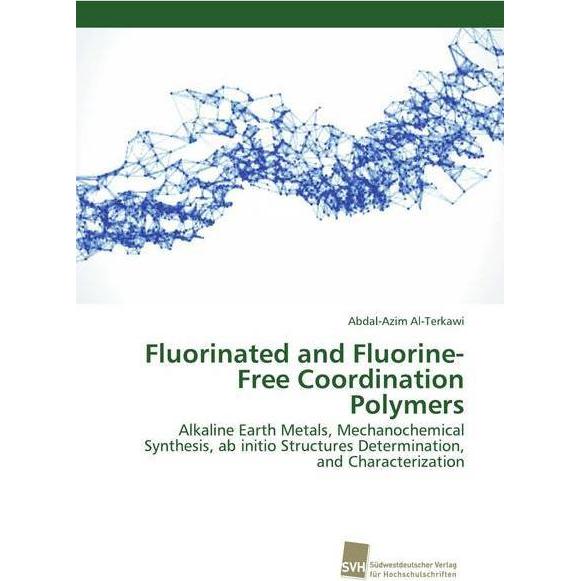 Fluorinated and Fluorine-Free Coordination Polymers, Fachbücher von Abdal-Azim Al-Terkawi