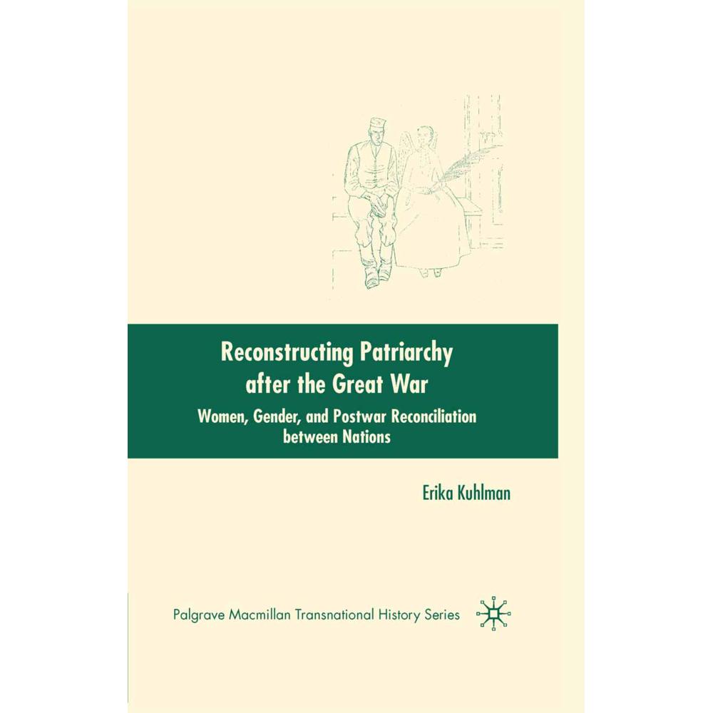 Reconstructing Patriarchy after the Great War, Fachbücher von E. Kuhlman