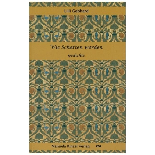 Wie Schatten werden, Belletristik von Lilli Gebhard