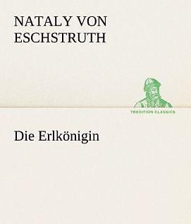 Produktbild Die Erlkönigin (Deutsch, Nataly von Eschstruth, 2012)