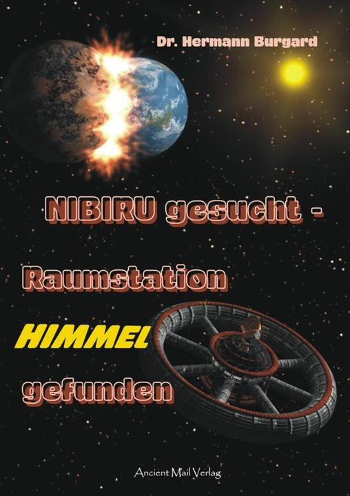 Produktbild NIBIRU gesucht - Raumstation HIMMEL gefunden (Deutsch, Hermann Burgard, 2016)