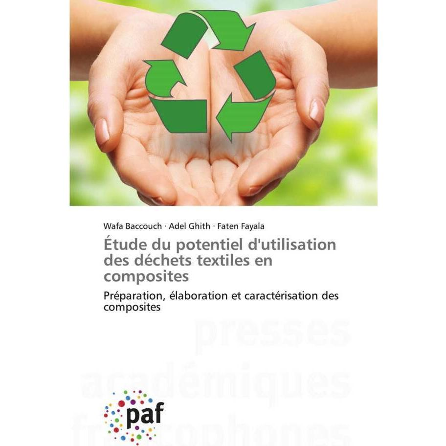 Étude du potentiel d'utilisation des déchets textiles en composites, Fachbücher von Adel Ghith, Wafa Baccouch, Faten Fay...