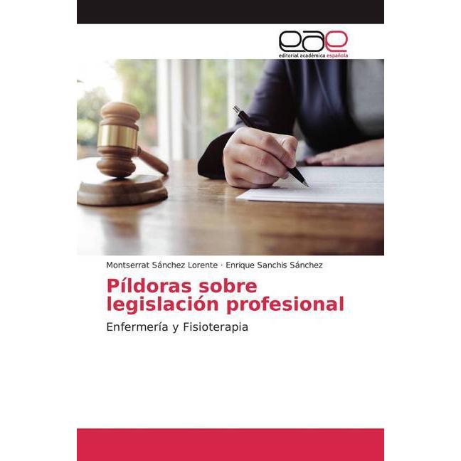 Píldoras sobre legislación profesional, Fachbücher von Montserrat Snchez Lorente Enrique Sanchis Snchez