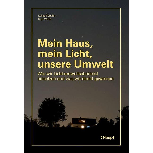 Mein Haus, mein Licht, unsere Umwelt, Sachbücher von Lukas Schuler, Kurt Wirth