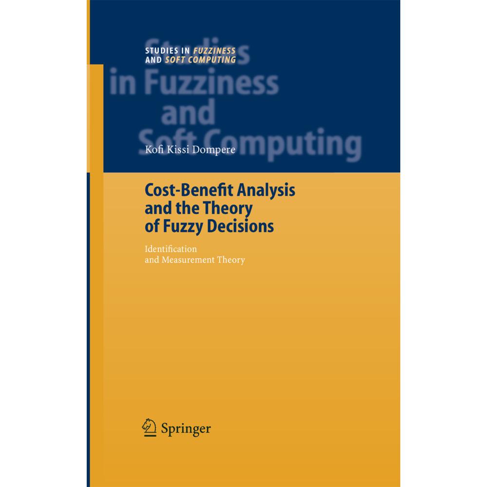 Cost-Benefit Analysis and the Theory of Fuzzy Decisions, Fachbücher von Kofi Kissi Dompere