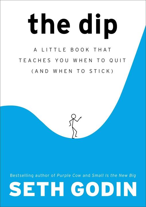 Produktbild The Dip: A Little Book That Teaches You When to Quit (and When to Stick) (Englisch, Seth Godin, 2007)