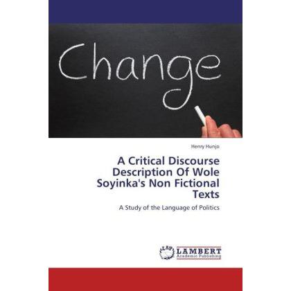 A Critical Discourse Description Of Wole Soyinka's Non Fictional Texts, Fachbücher