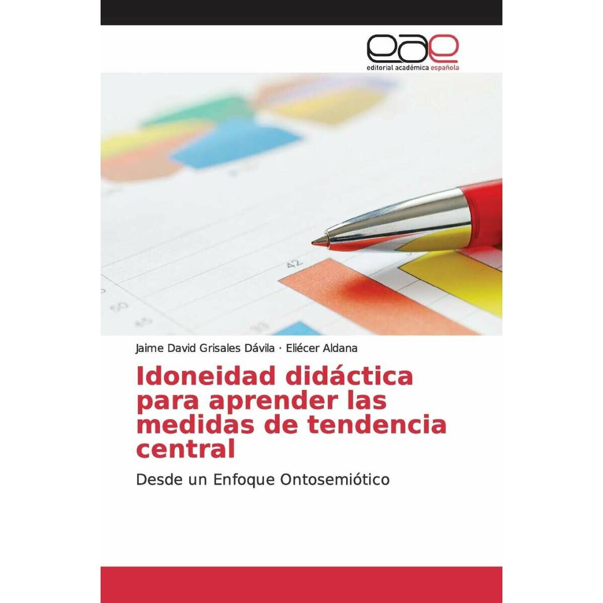 Idoneidad didáctica para aprender las medidas de tendencia central, Fachbücher von Eliécer Aldana, Jaime David Grisales ...