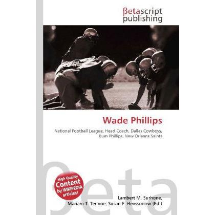 Wade Phillips, Ratgeber von Lambert M. Surhone, Miriam T. Timpledon, Susan F. Marseken