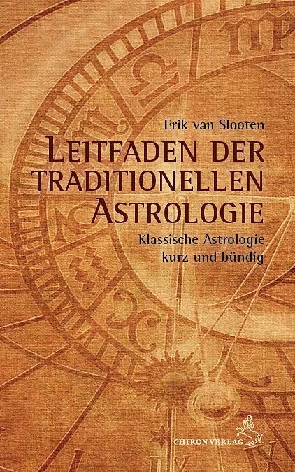 Produktbild Leitfaden der traditionellen Astrologie (Deutsch, Erik van Slooten, 2017)