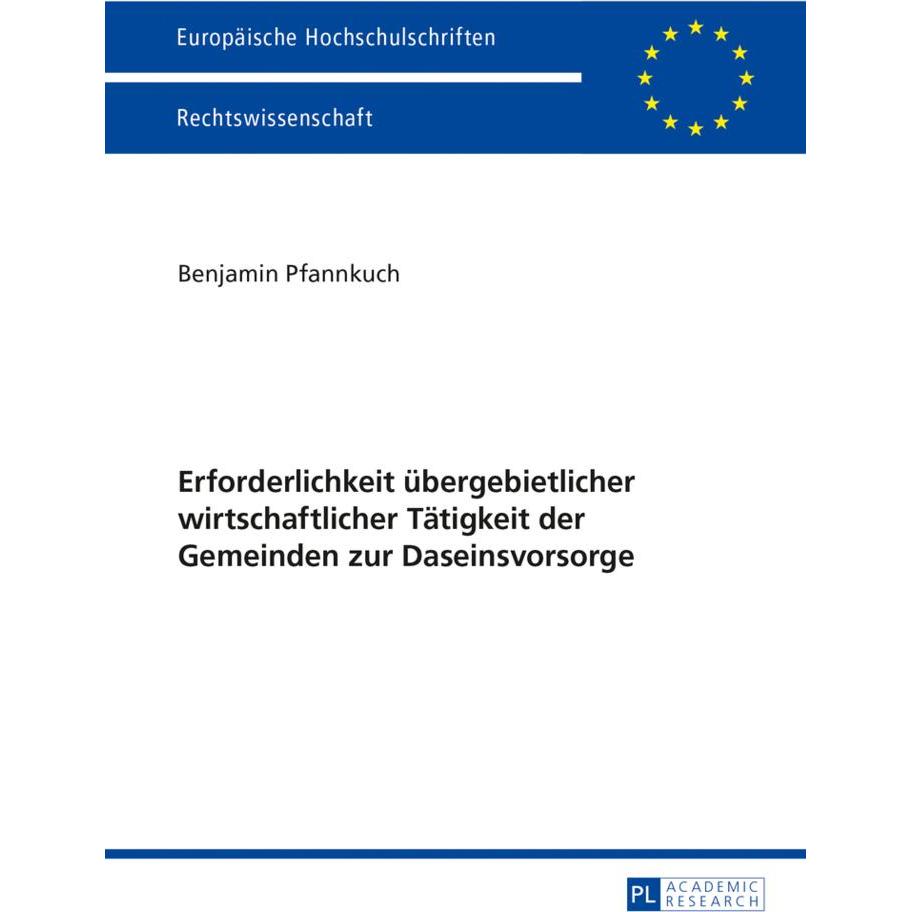 Erforderlichkeit übergebietlicher wirtschaftlicher Tätigkeit der Gemeinden zur Daseinsvorsorge, Fachbücher von Benjamin ...