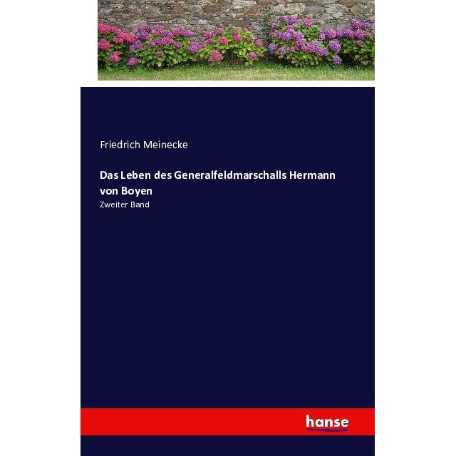 Das Leben des Generalfeldmarschalls Hermann von Boyen, Belletristik von Friedrich Meinecke