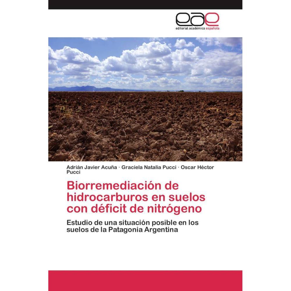 Biorremediación de hidrocarburos en suelos con déficit de nitrógeno, Fachbücher von Adrián Javier Acuña, Oscar Héctor Pu...