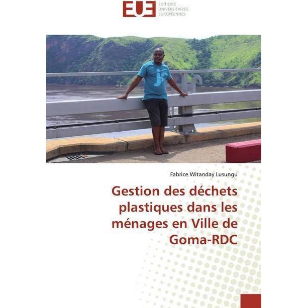 Gestion des déchets plastiques dans les ménages en Ville de Goma-RDC, Fachbücher von Fabrice Witanday Lusungu