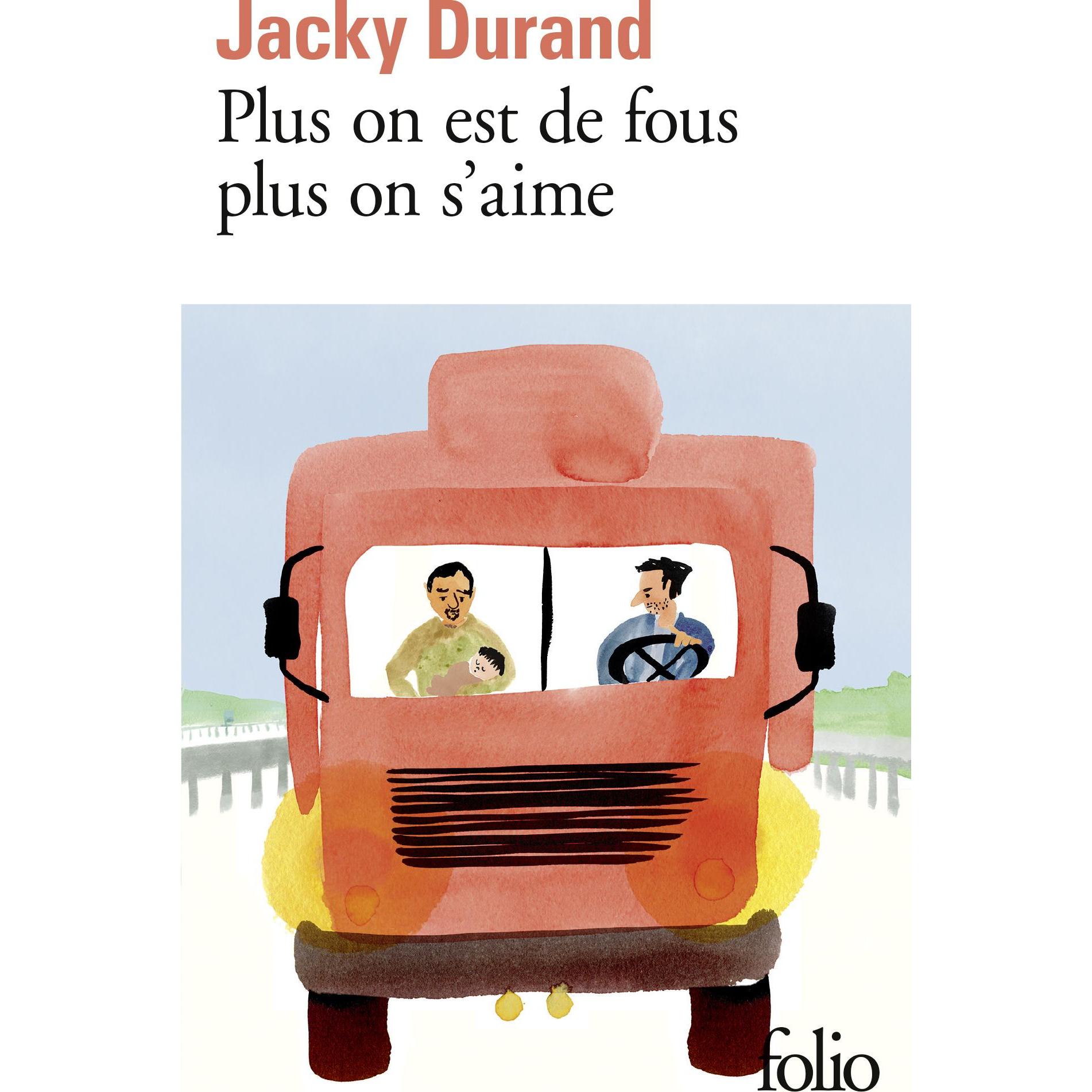 Plus on est de fous plus on s'aime, Belletristik von Jacky Durand