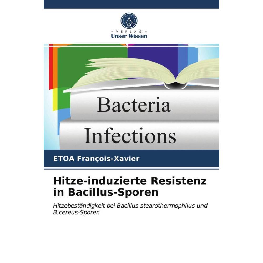 Hitze-induzierte Resistenz in Bacillus-Sporen, Fachbücher von ETOA François-Xavier