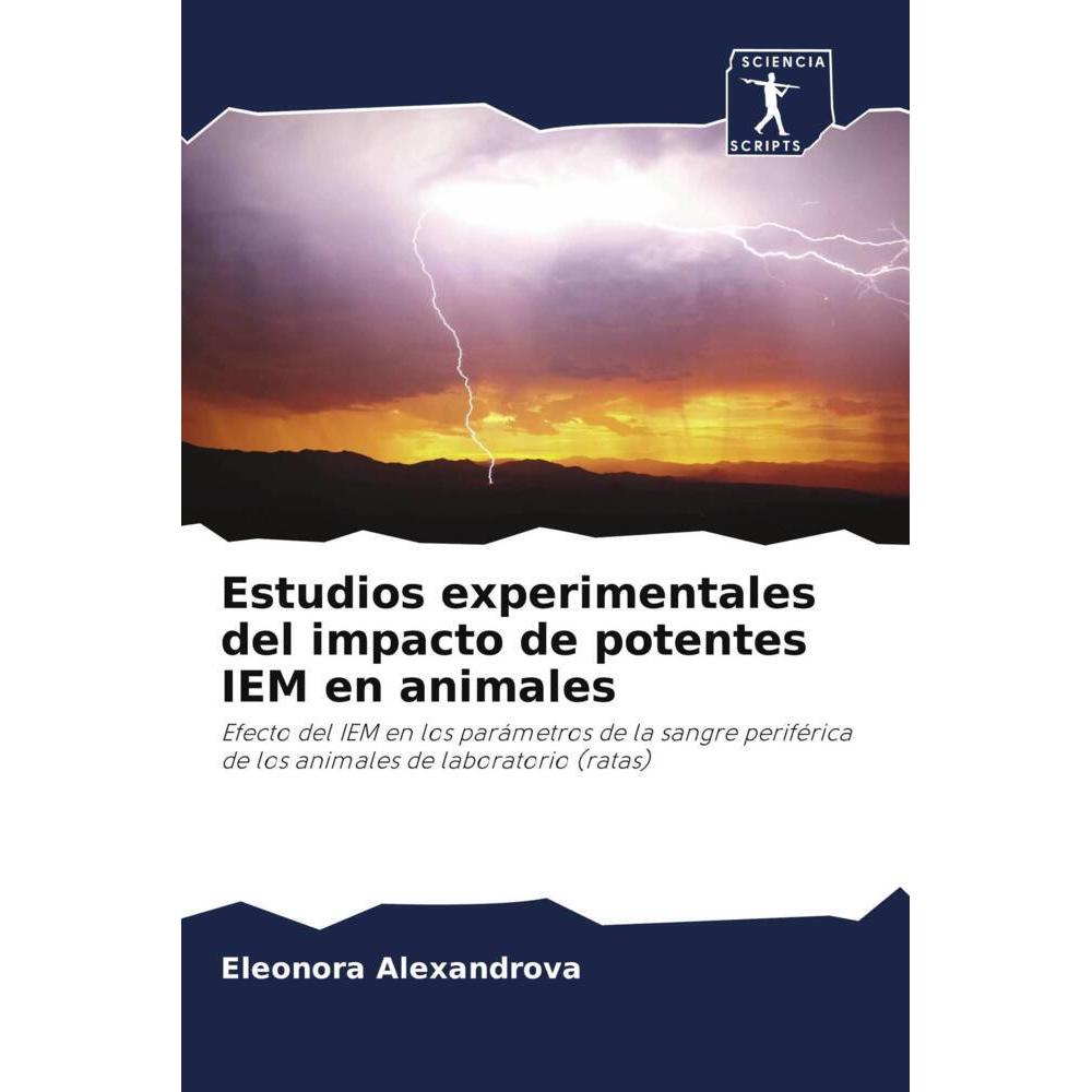 Estudios experimentales del impacto de potentes IEM en animales, Fachbücher von Eleonora Alexandrova