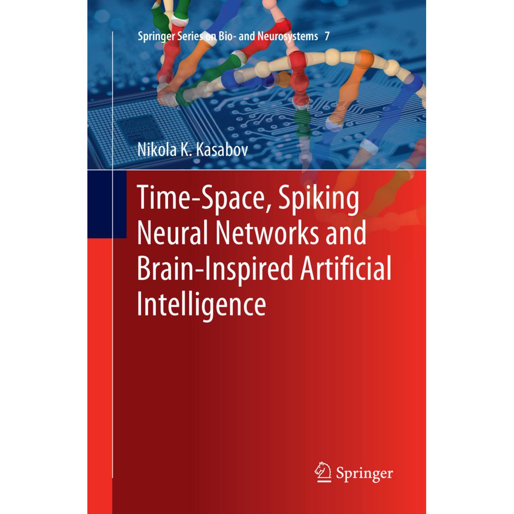 Time-Space, Spiking Neural Networks and Brain-Inspired Artificial Intelligence, Fachbücher von Nikola K. Kasabov