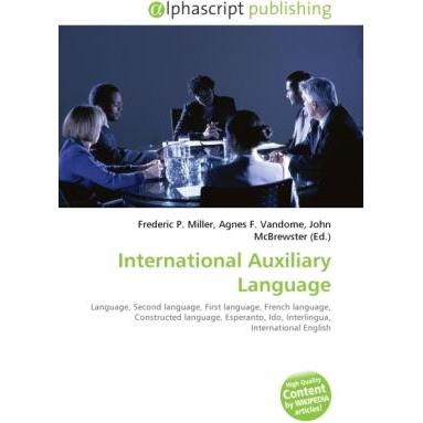International Auxiliary Language, Fachbücher von Agnes F. Vandome, Frederic P. Miller, John McBrewster