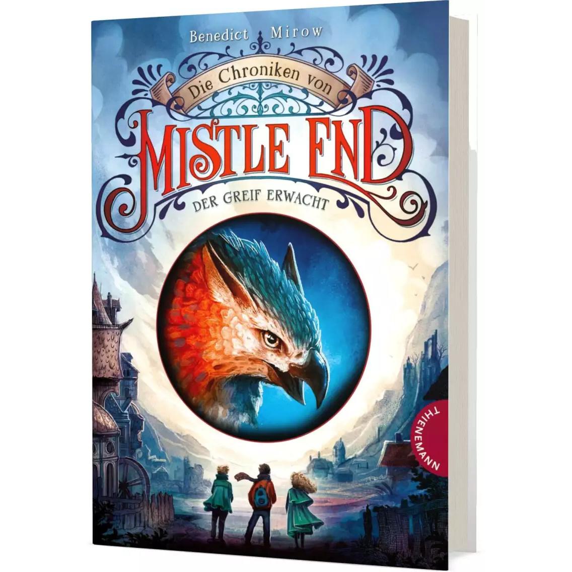 Die Chroniken von Mistle End 1: Der Greif erwacht, Kinderbücher von Maximilian Meinzold, Benedict Mirow
