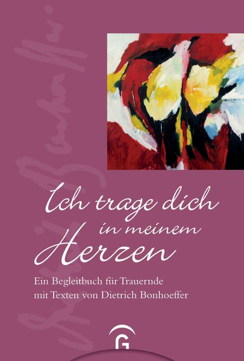 Produktbild Ich trage dich in meinem Herzen (Deutsch, Dietrich Bonhoeffer, 2012)