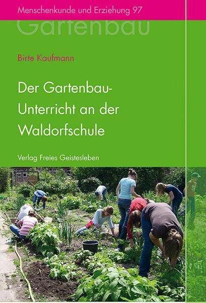 Produktbild Der Gartenbauunterricht an der Waldorfschule (Deutsch, Birte Kaufmann, 2014)