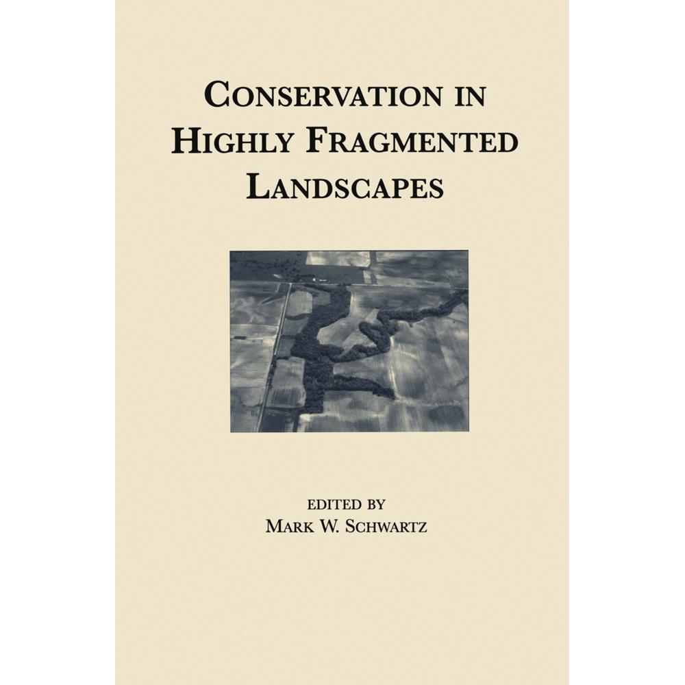Conservation in Highly Fragmented Landscapes, Fachbücher von Mark Schwartz