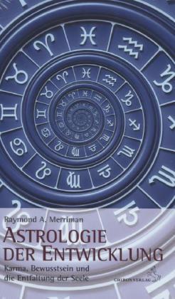 Astrologie der Entwicklung (Deutsch, Raymond A. Merriman, 2013)