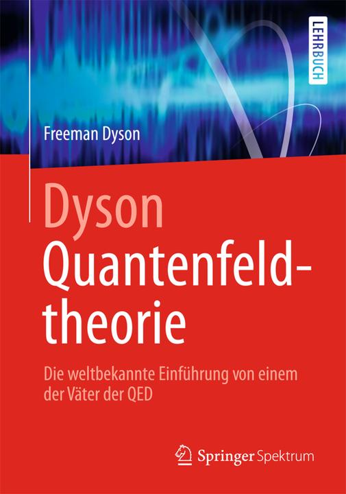 Produktbild Dyson Quantenfeldtheorie (Deutsch, Freeman Dyson, 2014)