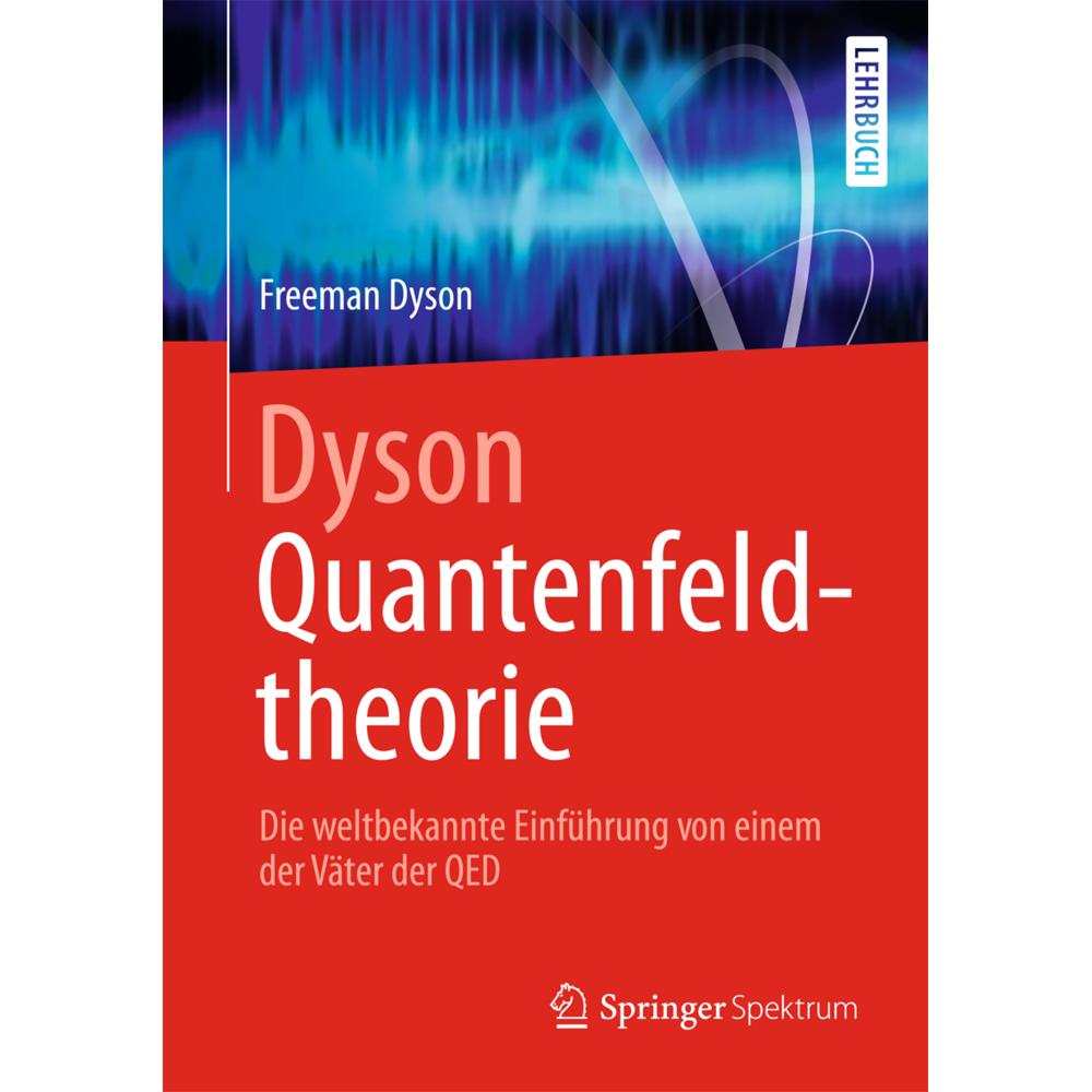 Dyson Quantenfeldtheorie, Fachbücher von Freeman Dyson