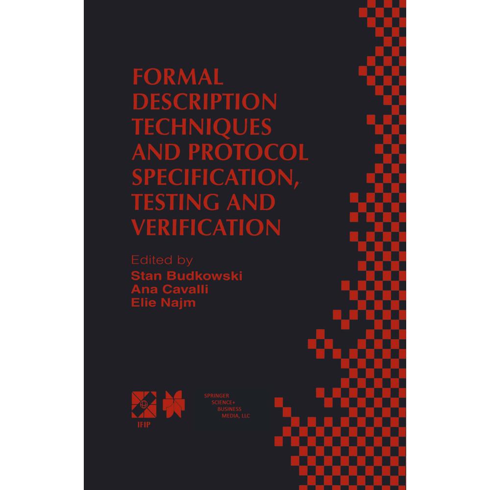 Formal Description Techniques and Protocol Specification, Testing and Verification, Fachbücher von Elie Najm, Ana Cavall...