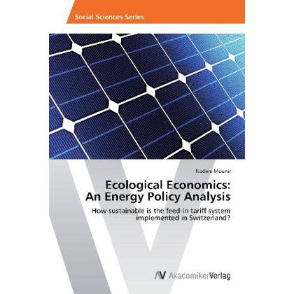 Ecological Economics: An Energy Policy Analysis, Fachbücher von Nadine Mounir