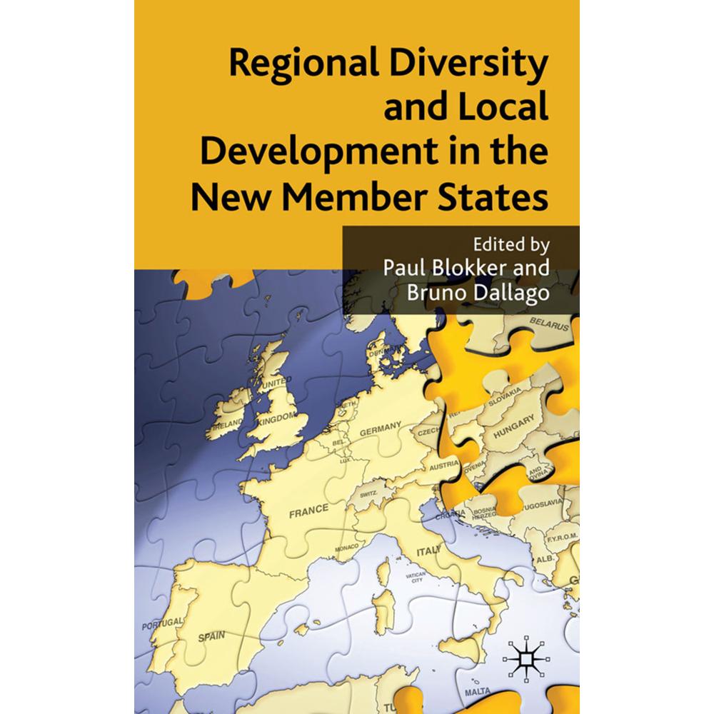 Regional Diversity and Local Development in the New Member States, Fachbücher von B. Dallago, P. Blokker