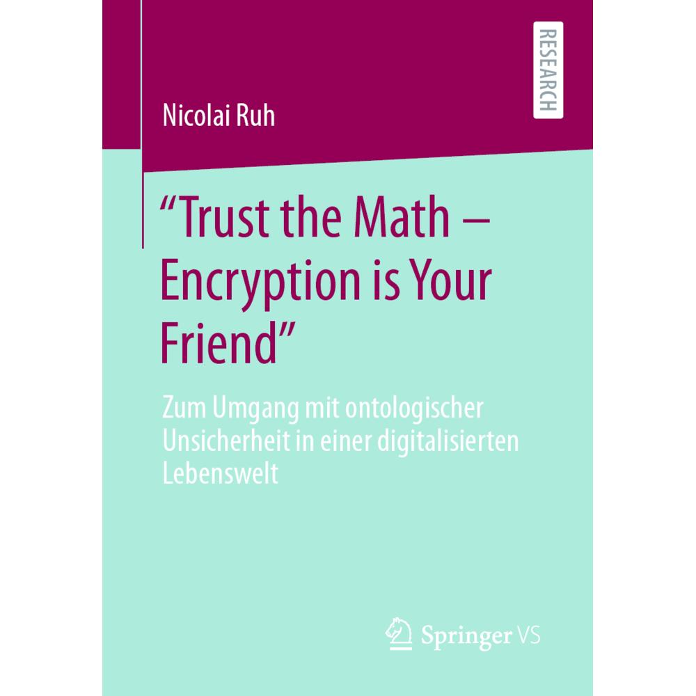 'Trust the Math – Encryption is Your Friend', Fachbücher von Nicolai Ruh