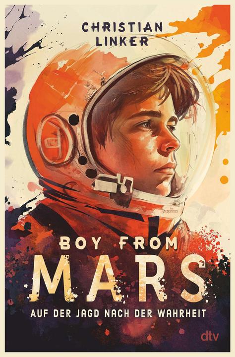 Actual product image Boy from Mars – Auf der Jagd nach der Wahrheit (German, Christian Linker, 2023)