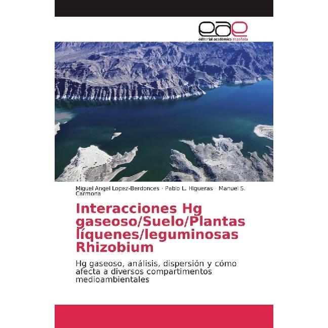 Interacciones Hg gaseoso/Suelo/Plantas líquenes/leguminosas Rhizobium, Fachbücher von Pablo L. Higueras, Manuel S. Carmo...